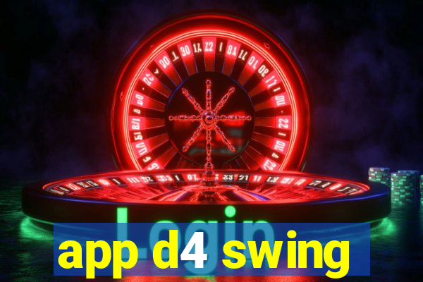 app d4 swing